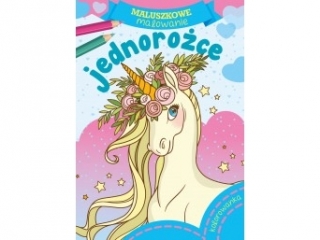 Kolorowanka SKRZAT Maluszkowe malowanie - Jednoro�ce