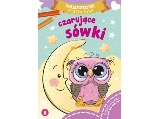 Kolorowanka SKRZAT Maluszkowe malowanie - Czaruj�ce s�wki